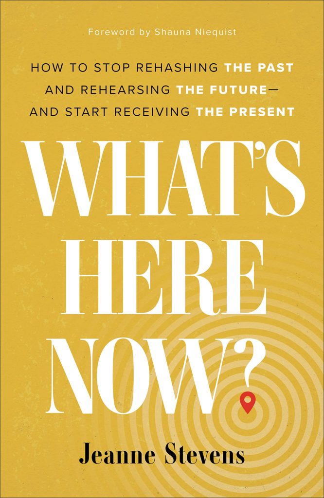 What's Here Now by Jeanne Stevens